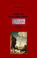 Codex su Horlando Pratt, servitore alchemico di Russo AlGiDo edito da ilmiolibro self publishing