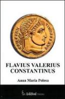 Flavius Valerius Constantinus di Anna M. Polosa edito da Edisud Salerno
