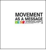 Movement as a message. Ediz. inglese, italiana e ceca di Giovanna Barbero, Giovanni Granzotto, Olga Uhrová edito da Verso l'Arte