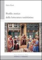 Profilo storico della letteratura tardolatina di Fabio Gasti edito da Pavia University Press