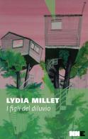 I figli del diluvio di Lydia Millet edito da NN Editore