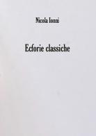Ecforie classiche di Nicola Ionni edito da Casa Editrice Freccia d'Oro
