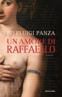 Un amore di Raffaello di Pierluigi Panza edito da Mondadori