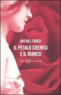 Il petalo cremisi e il bianco di Michel Faber edito da Einaudi