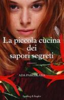 La piccola cucina dei sapori segreti di Ada Parellada edito da Sperling & Kupfer