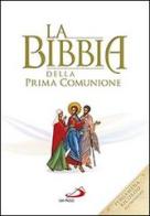 La Bibbia della Prima Comunione. Ediz. speciale edito da San Paolo Edizioni