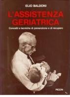 L' assistenza geriatrica. Concetti e tecniche di prevenzione e di recupero di Elio Baldoni edito da Piccin-Nuova Libraria