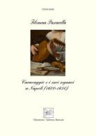 Caravaggio e i suoi seguaci a Napoli (1600-1650) di Filomena Pascarella edito da Diarmonia