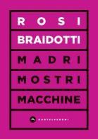 Madri, mostri e macchine di Rosi Braidotti edito da Castelvecchi