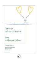L' amore nel senza nome-Love in the nameless edito da Altromondo Editore di qu.bi Me