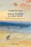 Avrai sempre la mia voce. Storie di un'interprete medica in corsia di Linda De Luca edito da Bollati Boringhieri