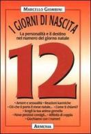 I giorni di nascita. 12 la personalità e il destino nel numero del giorno natale di Marcello Giombini edito da Armenia