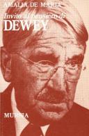 Invito al pensiero di John Dewey di Amalia De Maria edito da Ugo Mursia Editore