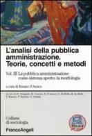 L' analisi della pubblica amministrazione. Teorie, concetti e metodi vol.3 edito da Franco Angeli