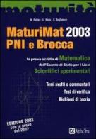 MaturiMat PNI e Brocca 2003. La prova scritta di matematica dell'esame di Stato dei Licei scientifici sperimentali di Martha Fabbri, Loredana Mola, Silvia Tagliaferri edito da Alpha Test