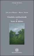 Giustizia costituzionale e Stato di diritto di Juan J. Moreso Mateos, Michel Troper edito da Edizioni Scientifiche Italiane