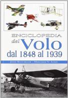 Enciclopedia del volo dal 1848 al 1939 di John Batchelor, V. Malcolm Lowe edito da White Star
