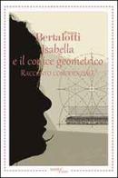 Isabella e il codice geometrico. Racconto confidenziale di Paolo Bertalotti edito da Aracne