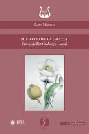 Il fiore della grazia. Storie dell'oppio lungo i secoli di Elena Mazzini edito da NeP edizioni