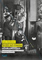 Scritti sul cinema. Pensieri, affetti, metamorfosi di Jean Epstein edito da Cue Press