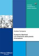 Eustachio Manfredi e le dinamiche della poesia d'occasione di Andrea Campana edito da Pàtron