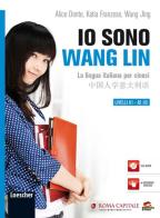 Io sono Wang Lin. La lingua italiana per i cinesi. Con CD-ROM di Alice Dente, Katia Franzese, Jing Wang edito da Loescher