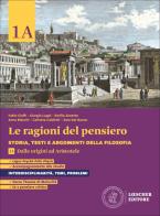 Le ragioni del pensiero. Storia, testi e argomenti della filosofia. Per le Scuole superiori. Con espansione online vol. 1A-1B di Fabio Cioffi, Giorgio Luppi, Emilio Zanette edito da Loescher