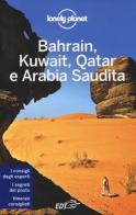 Bahrain, Kuwait, Qatar e Arabia Saudita di Jenny Walker, Anthony Ham edito da EDT
