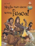 Meglio non vivere senza fuoco di Alex Woolf edito da LEG Edizioni