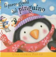 Il parco giochi del pinguino. Libro pop-up di Ruth Martin, Clare Caddy edito da Gallucci