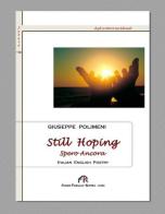 Still Hoping-Spero ancora. Ediz. italiana e inglese di Giuseppe Polimeni edito da FPE-Franco Pancallo Editore