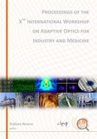 Proceedings of the X.th international workshop on adaptive optics for industry and medicine di Stefano Bonora edito da CLEUP