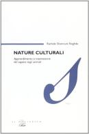 Nature culturali. Apprendimento e trasmissione del sapere negli animali di Rachele Shamouni Naghde edito da Il Poligrafo