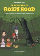 La leggenda di Robin Hood. Un'avventura rocambolesca di Robin Hood di Manu Larcenet edito da Coconino Press