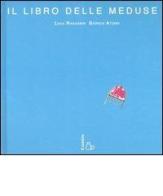 Il libro delle meduse di Luca Ragagnin, Giorgia Atzeni edito da Il Castoro