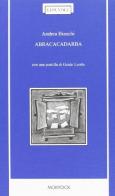 Abracacadarba di Andrea Bianchi edito da Mobydick (Faenza)