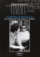 Costiglioncello. Un itinerario tra storia e cinema di Cecilia Cantini edito da Bandecchi & Vivaldi