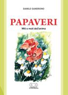 Papaveri. Miti e moti dell'anima di Danilo Sandrono edito da LUNAEdizioni