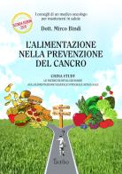 L' alimentazione nella prevenzione del cancro. I consigli di un medico oncologo per mantenersi sani. Ediz. ampliata di Mirco Bindi edito da Scribo