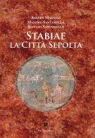 Stabiae la città sepolta di Angelo Mascolo, Massimo Santaniello, Stefano Santaniello edito da Tipografia Buonaiuto