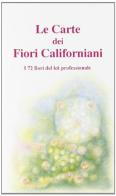 Le carte dei fiori californiani. Con 72 carte di Cristina Aprato edito da Centro Benessere Psicofisico