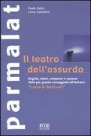 Parmalat. Il teatro dell'assurdo. «Latte & derivati» di Paolo Dalcò, Laura Galdabini edito da Food Editore
