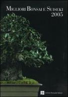 Migliori bonsai e suiseki 2005 edito da Litopress