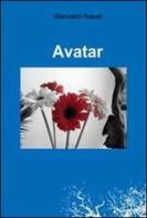 Avatar. Messaggi dalla rete di Giancarlo Rosati edito da GR Edizioni