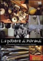 La polvere di Morandi. Con DVD. Ediz. multilingue di Mario Chemello edito da Imago Orbis
