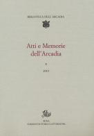 Atti e memorie dell'Arcadia vol.8 edito da Storia e Letteratura