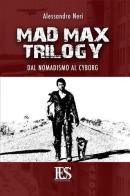 Mad Max trilogy. Dal nomadismo al cyborg di Alessandro Neri edito da Eus - Ediz. Umanistiche Sc.