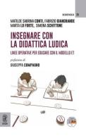 Insegnare con la didattica ludica. Linee operative per educare con il modello ET di Matilde Sabrina Conti, Fabrizio Giangrande, Marta Lo Forte edito da Aracne (Genzano di Roma)