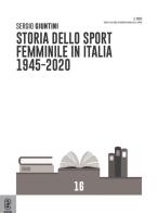 Storia dello sport femminile in Italia 1945-2020 di Sergio Giuntini edito da Aracne (Genzano di Roma)