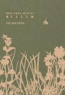Meadow. Primavera. Quaderno botanico di Marianna Merisi edito da Libreria della Natura